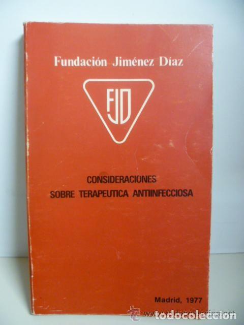 Gebrauchte B&uuml;cher: Consideraciones sobre terapeutica antiinfecciosa. Fundacion Jimenez Diaz, edicion 1977, 213 paginas