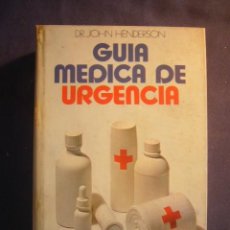 Libros de segunda mano: JOHN HENDERSON: - GUIA MEDICA DE URGENCIA - (BARCELONA, 1972) (MEDICINA)