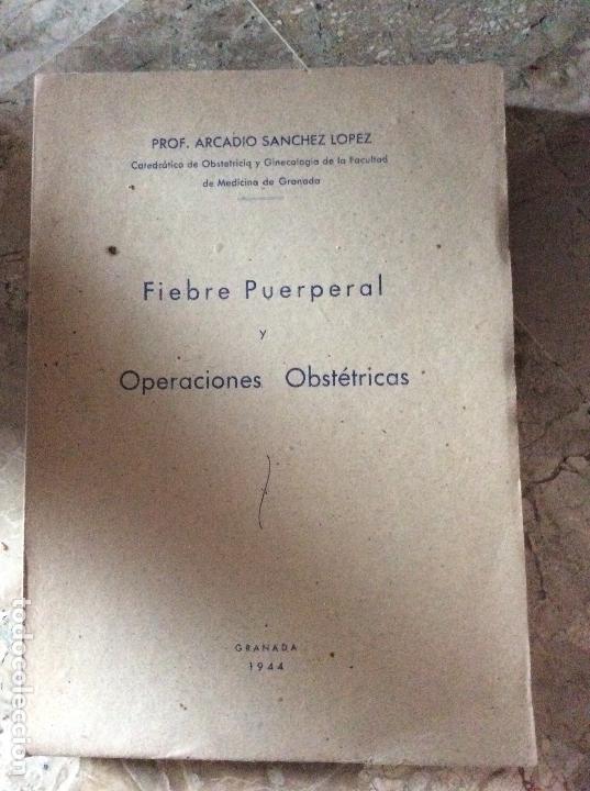 Gebrauchte B&uuml;cher: Fiebre Puerperal y Operaciones Obst&eacute;tricas. SANCHEZ LOPEZ, Arcadio.