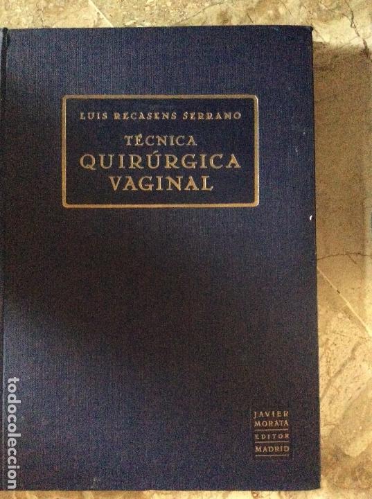 Second hand books: T&eacute;cnica quir&uacute;rgica vaginal. - RECASENS SERRANO, Luis.-