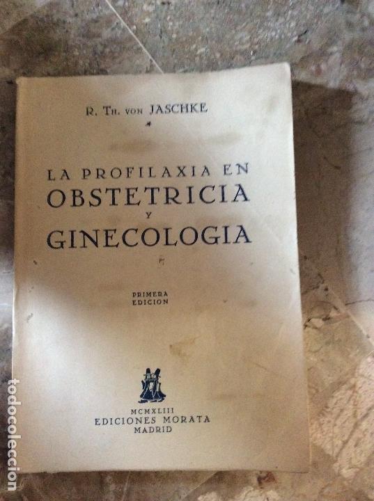 Libros de segunda mano: LA PROFILAXIA EN OBSTETRICIA Y GINECOLOGIA, R.TH. VON JASCHKE 1&ordf;EDICION MORATA MCMXLIII.