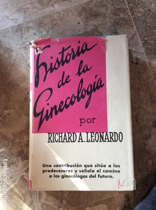 Second hand books: HISTORIA DE LA GINECOLOGIA. RICHARD A. LEONARDO