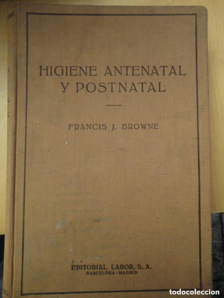 Gebrauchte B&uuml;cher: Higiene antenatal y postnatal. Francis J. Browne.	Ed. Labor 1952	580 pag
