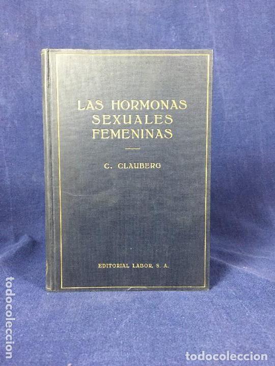 Second hand books: LAS HORMONAS SEXUALES FEMENINAS Dr. C. CLAUBERG. Ed LABOR 1935