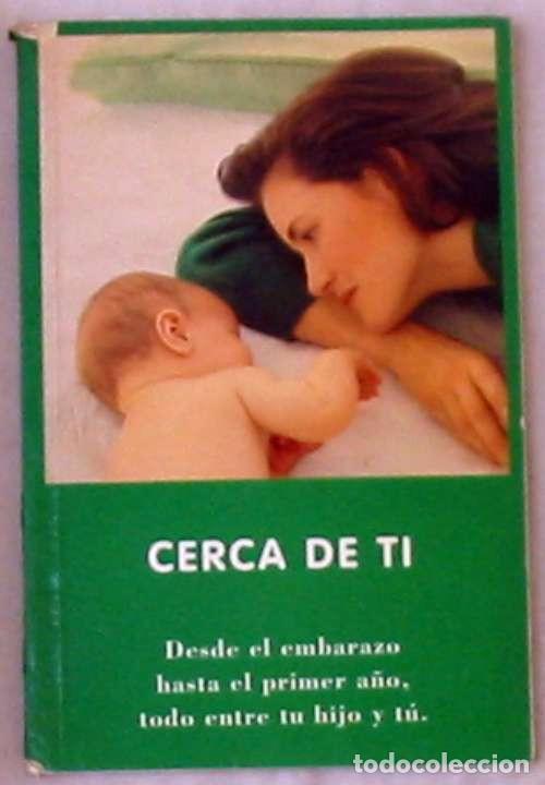 Gebrauchte B&uuml;cher: CERCA DE TI - DESDE EL EMBARAZO HASTA EL PRIMER A&Ntilde;O - BLEDINA 1996 - VER INDICE