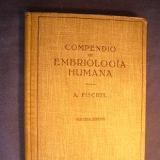 Libros de segunda mano: ALFRED FISCHEL: - COMPENDIO DE EMBRIOLOGIA HUMANA - (BARCELONA, 1955) (MEDICINA)