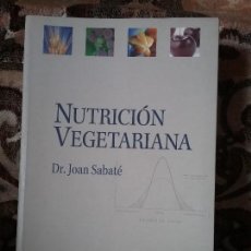 Libros de segunda mano: NUTRICION VEGETARIANA, DEL DR. JOAN SABATE. EXCELENTE ESTADO. ED. SAFELIZ, 2005. BUSCADISIMO.. Lote 130994084