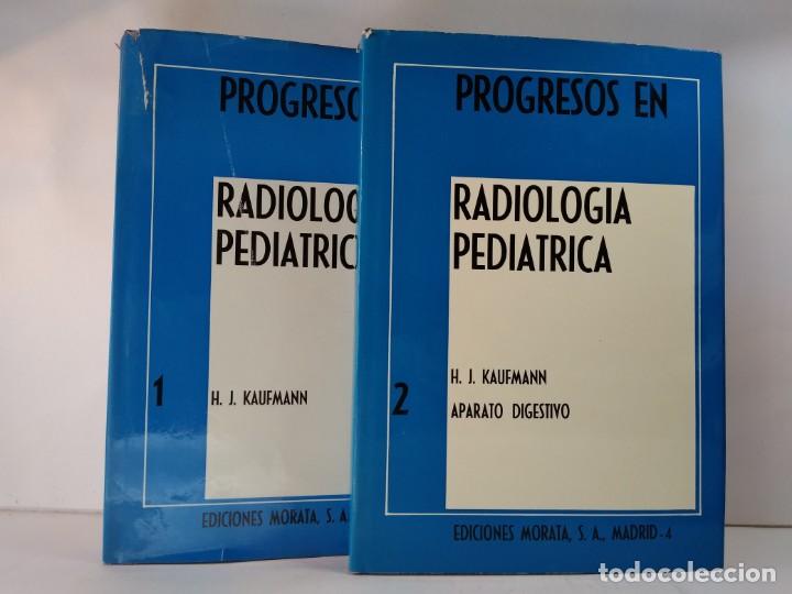 Libri di seconda mano: PROGRESOS EN RADIOLOG&Iacute;A PEDI&Aacute;TRICA. Tomos I-II. KAUFMANN, H.J. 1970-71. 1&ordf; Edici&oacute;n.