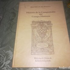 Libri di seconda mano: HISTORIA DE LA COMPOSICIÓN DEL CUERPO HUMANO REPRODUCCIÓN DEL ORIGINAL DE 1556