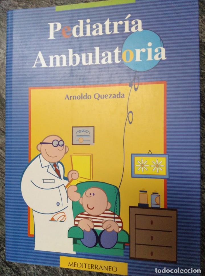 Libros de segunda mano: PEDIATR&Iacute;A AMBULATORIA,ARNOLDO QUEZADA Y VV.AA.2003. 779PP. R&Uacute;STICA