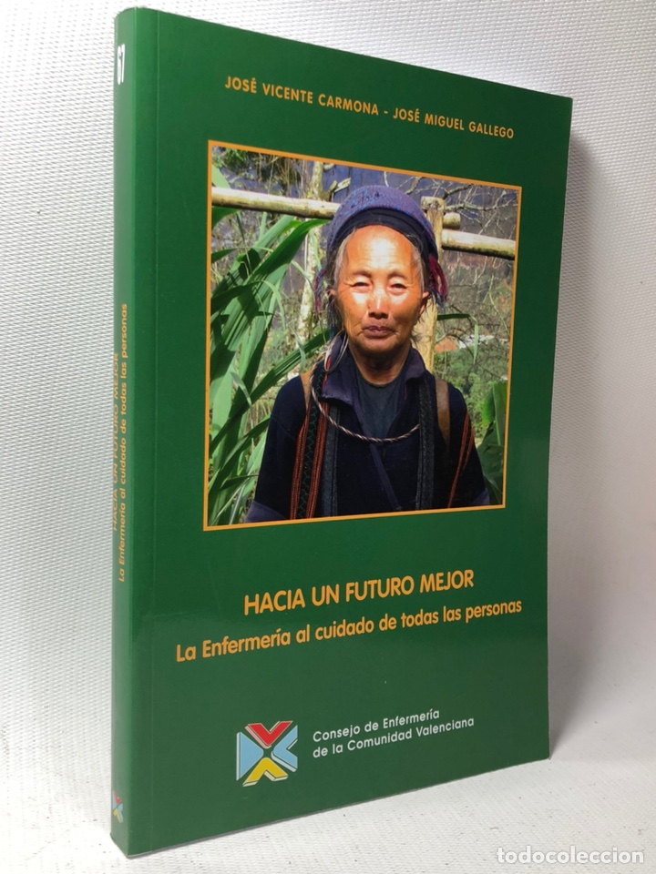 Libros de segunda mano: HACIA UN FUTURO MEJOR &middot;&middot; LA ENFERMERIA AL CUIDADO DE TODAS LAS PERSONAS &middot;