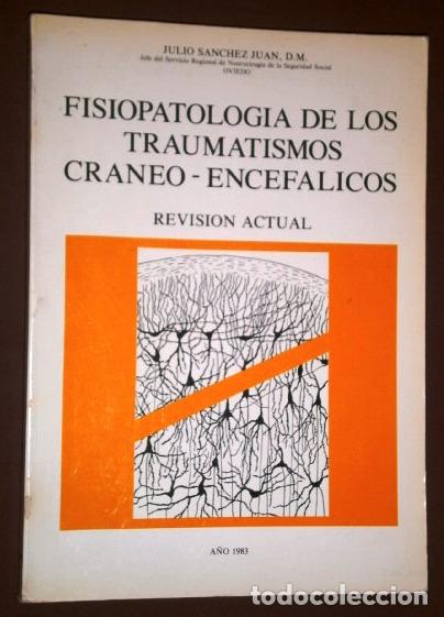 Gebrauchte B&uuml;cher: Fisiopatolog&iacute;a de los traumatismos craneoencef&aacute;licos por Julio S&aacute;nchez Juan, Gr&aacute;f. Summa Oviedo 1983