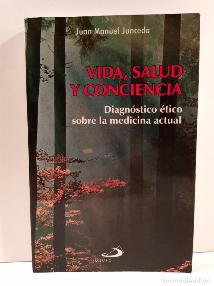 Second hand books: VIDA, SALUD Y CONCIENCIA. Diagn&oacute;stico &eacute;tico sobre la medicina actual. JUNCEDA, J.M. ISBN 8428516324.