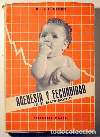 Libri di seconda mano: GEORG, J.E. - AGENESIA Y FECUNDIDAD EN EL MATRIMONIO - Valencia 1955