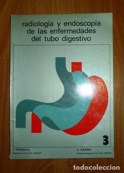 Gebrauchte B&uuml;cher: Radiolog&iacute;a y endoscopia de las enfermedades del tubo digestivo. 3 / F. Pergola, C. Aaron