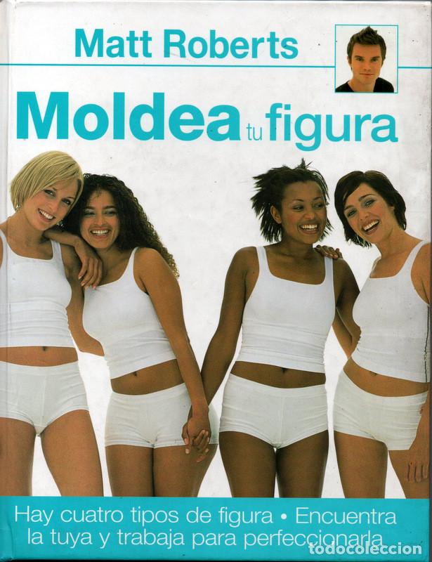 Libros de segunda mano: Moldea tu figura (Matt Roberts) - Foto 1