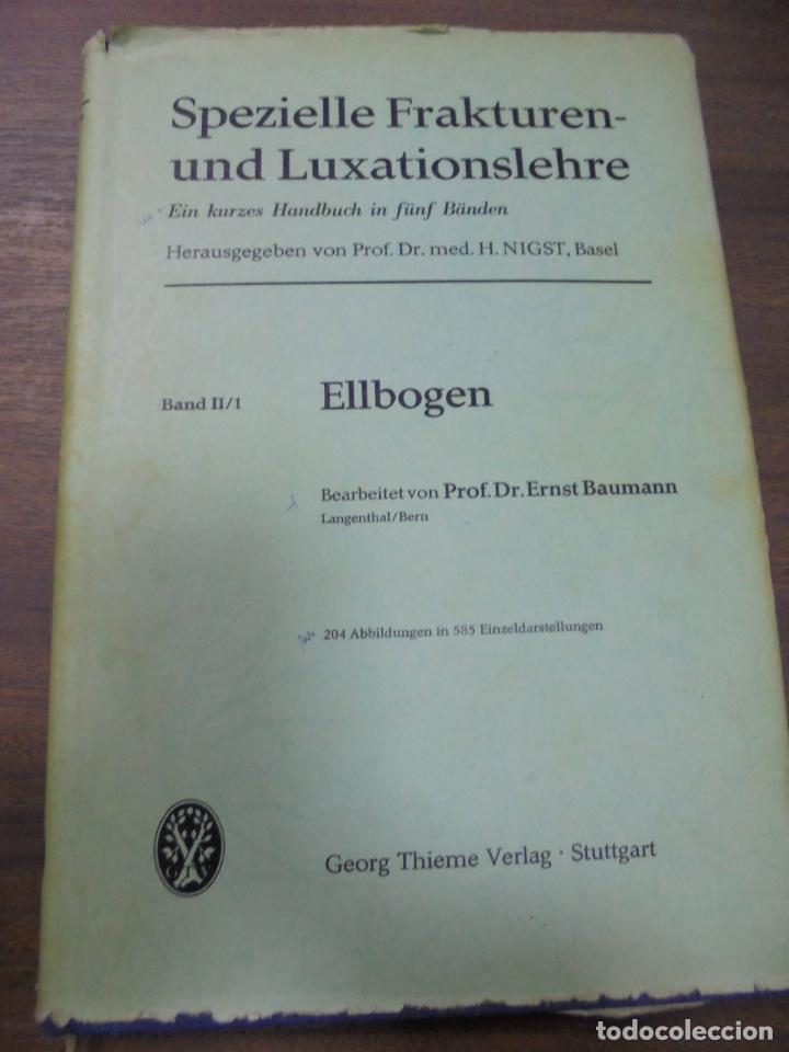 Second hand books: SPEZIELLE FRAKTUREN- UND LUXATIONSLEHRE. BAND II/I. ELLBOGEN. DR. ERNST BAUMANN. 1965.