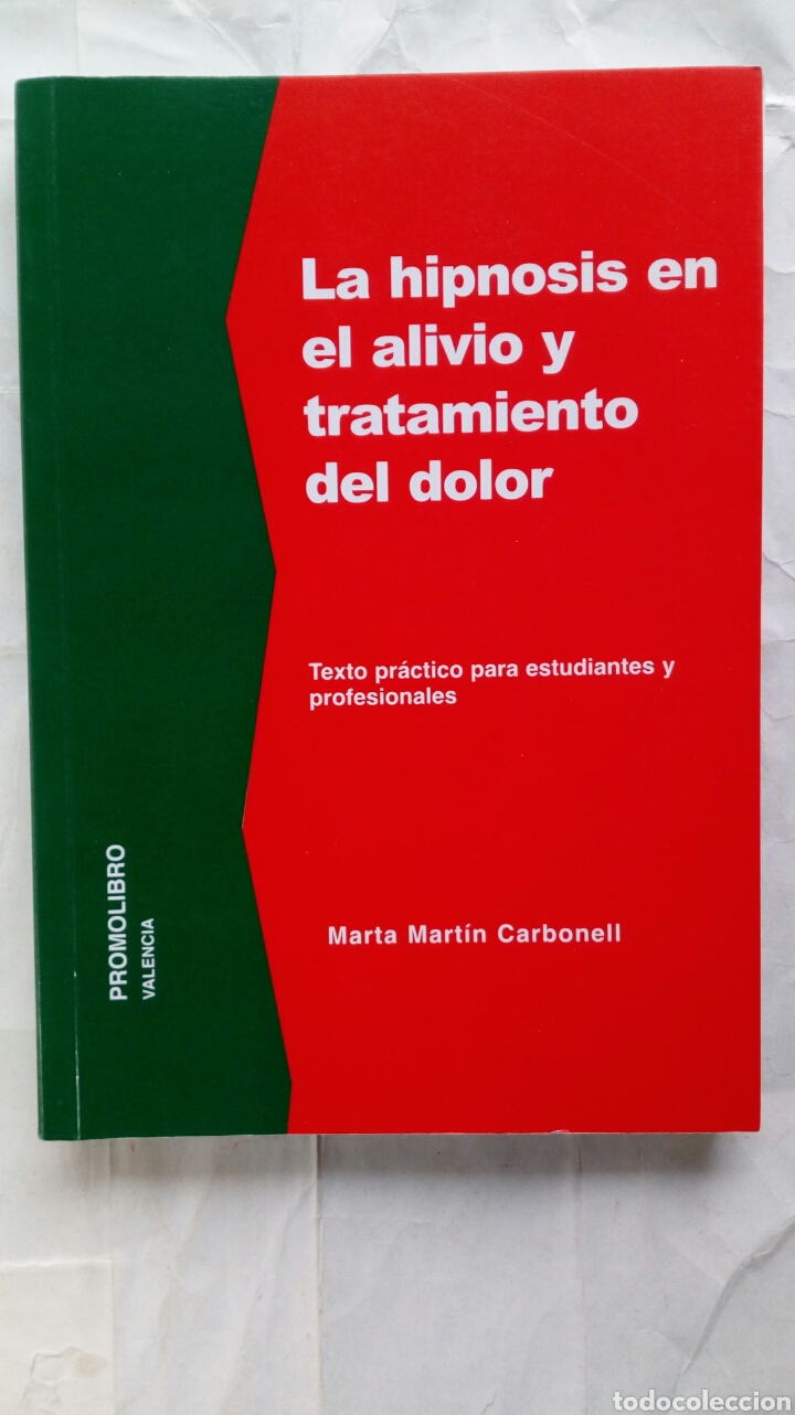 Libros de segunda mano: La hipnosis en el alivio y tratamiento del dolor. Marta Mart&iacute;n Carbonell.
