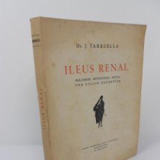 Libros de segunda mano: ILEUS RENAL - OCLUSION INTESTINAL AGUDA POR COLICO NEFRETICO (DR. J. TARRUELLA) 1943