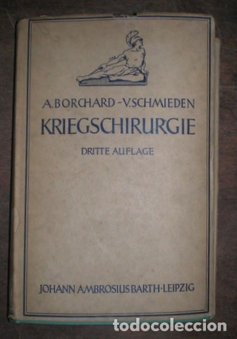 Libri di seconda mano: BORCHARD, A. y SCHMIEDEN, V: LEHRBUCH DER KRIEGSCHIRURGIE. 1937