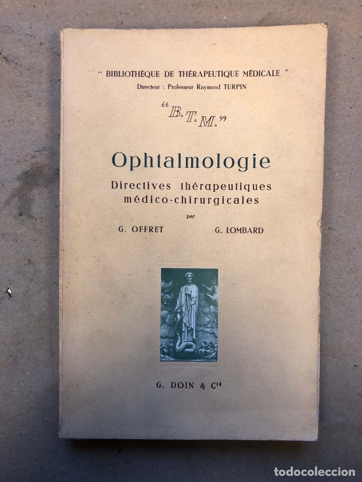Livres d'occasion: OPHTALMOLOGIE (DIRECTIVES TH&Eacute;RAPEUTIQUES M&Eacute;DICO-CHIRURGICALES. G. OFFRET Y G. LOMBARD. G. DOIN ED.