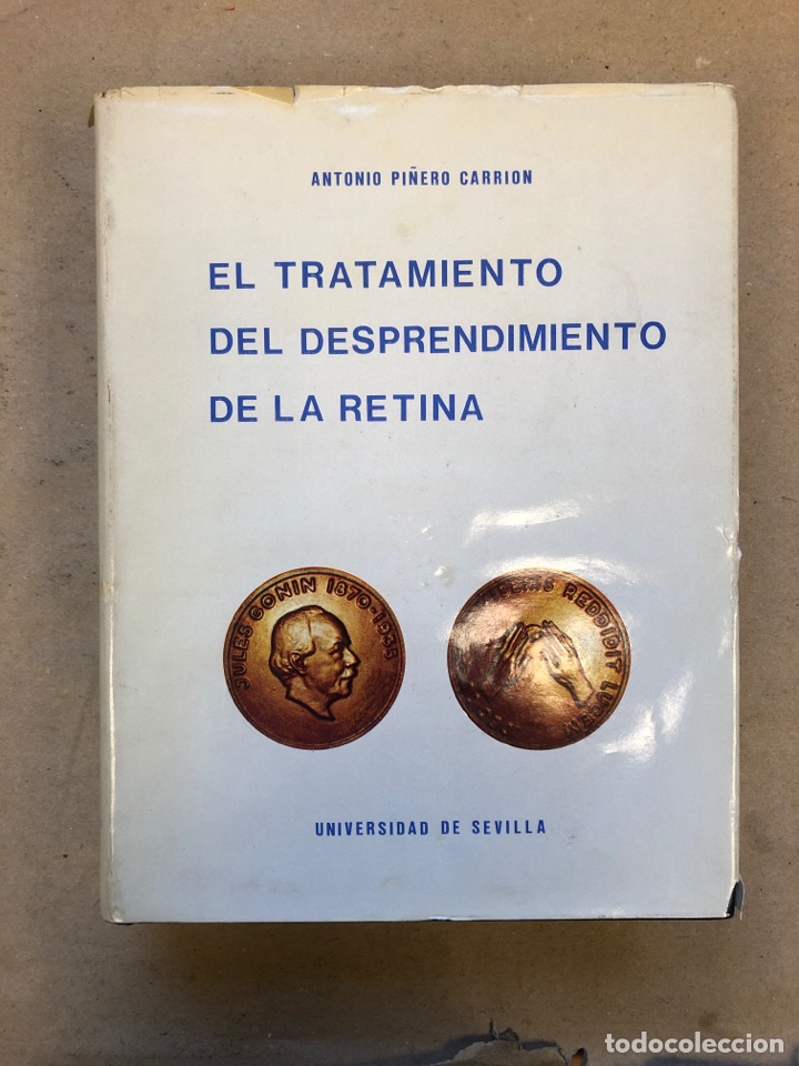 Libros de segunda mano: EL TRATAMIENTO DEL DESPRENDIMIENTO DE LA RETINA. ANTONIO PI&Ntilde;ERO CARRI&Oacute;N. UNIVERDAD DE SEVILLA 1974.