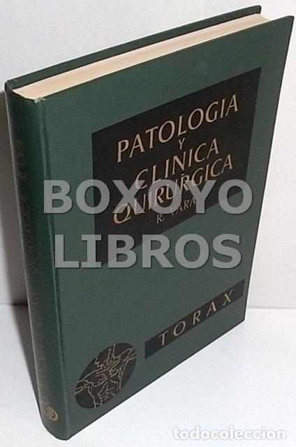 Libros de segunda mano: VARA THORBECK, R. Patolog&iacute;a y cl&iacute;nica quir&uacute;rgica. Pr&oacute;logo del Profesor R. Vara L&oacute;pez