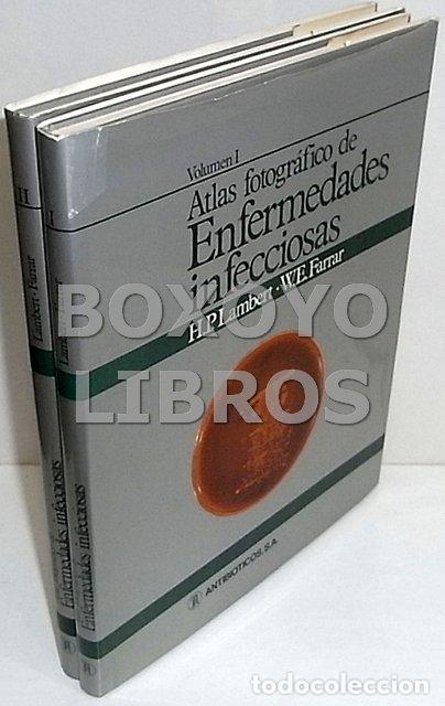 Libros de segunda mano: LAMBERT, H. P./ FARRAR, W. E. Atlas fotogr&aacute;fico de enfermedades infecciosas. Vol&uacute;menes I y II