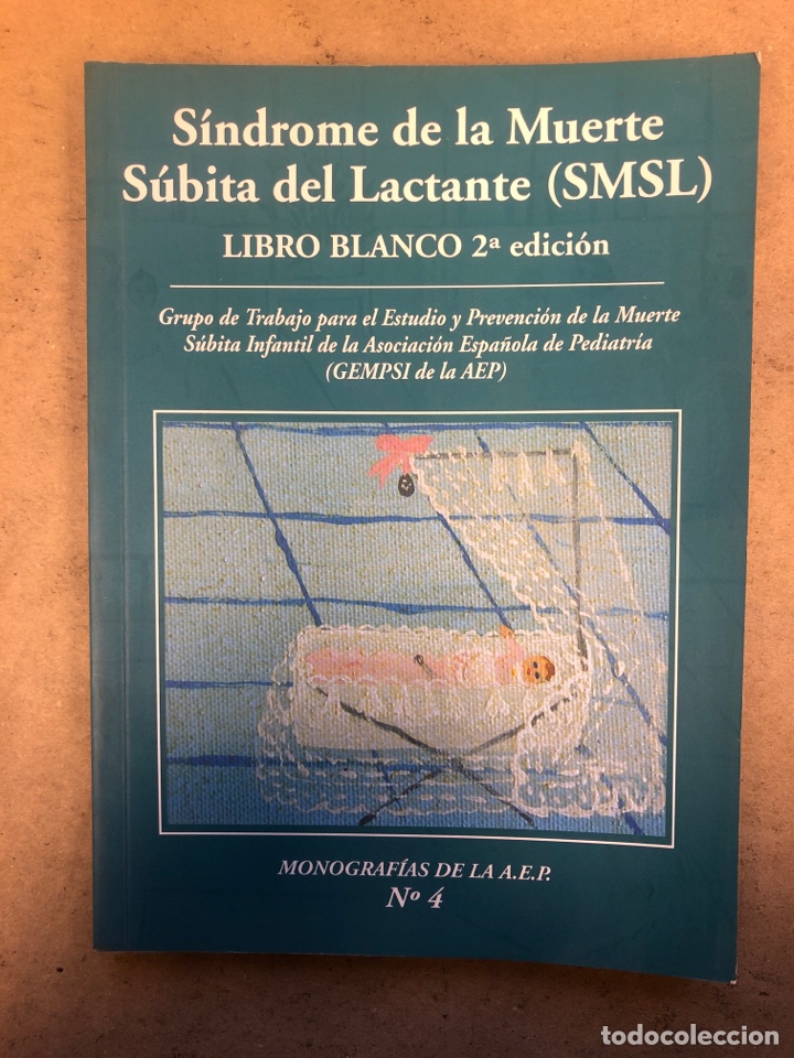 Libri di seconda mano: S&Iacute;NDROME DE LA MUERTE S&Uacute;BITA LACTANTE (SMSL). LIBRO BLANCO. FREDERIC CAMARASA PIQUER 2003.