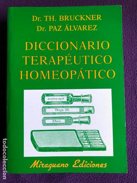 Libros de segunda mano: Diccionario terap&eacute;utico homeop&aacute;tico. TH Bruckner / Paz &Aacute;lvarez. Miraguano.1994