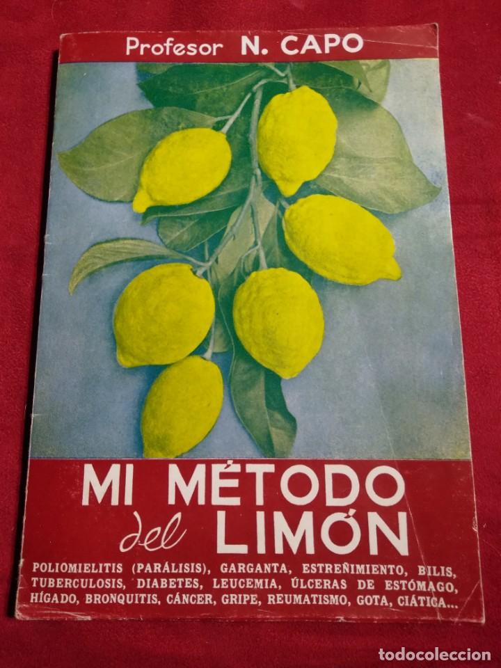 Libros de segunda mano: MI METODO DEL LIMON COMO MEDICINA DIARIA PROFESOR NICOLAS CAPO 1960