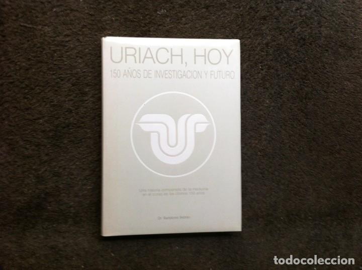 Libri di seconda mano: BARTOLOM&Eacute; BELTR&Aacute;N.  URIACH, HOY. 150 A&Ntilde;OS DE INVESTIGACI&Oacute;N Y FUTURO. HISTORIA DE LA MEDICINA... 1988