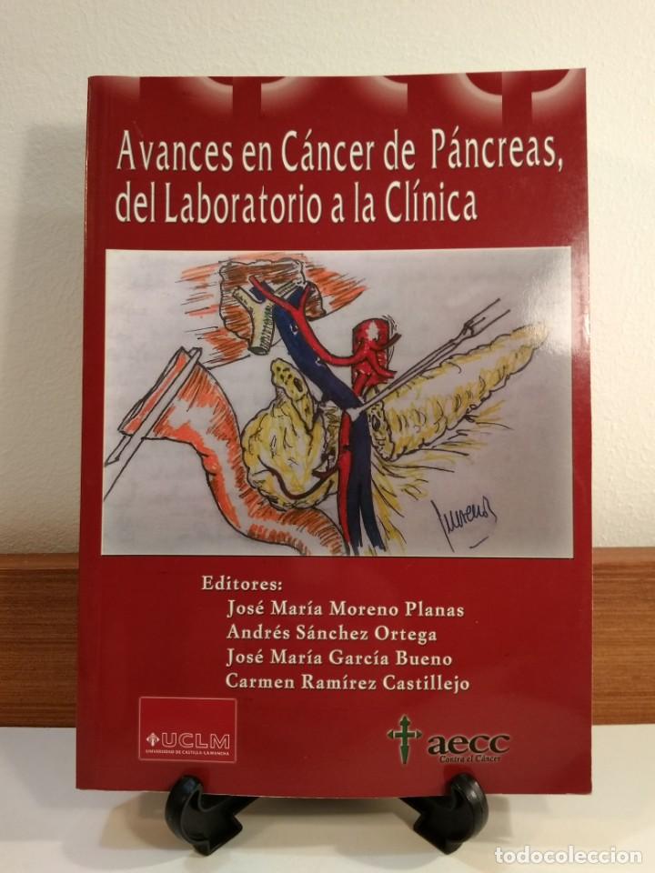 Second hand books: AVANCES EN C&Aacute;NCER DE P&Aacute;NCREAS, DEL LABORATORIO A LA CL&Iacute;NICA. AECC, Albacete 2010. ISBN 9788469398739