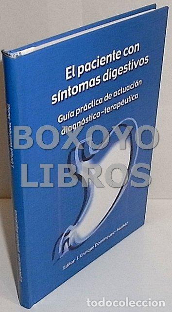 Libros de segunda mano: DOM&Iacute;NGUEZ-MU&Ntilde;OZ, J. Enrique (editor). El paciente con s&iacute;ntomas digestivos. Gu&iacute;a pr&aacute;ctica de actuaci&oacute;