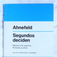 Libros de segunda mano: LIBRO MEDICINA DE URGENCIAS PRIMEROS AUXILIOS AHNEFELD SEGUNDOS DECIDEN 1985 ÁNCORA S.A.. Lote 158322482
