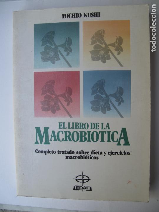 Libros de segunda mano: EL LIBRO DE LA MACROBI&Oacute;TICA.- MICHIO KUSHI.- EDAG. 1987 - Foto 1