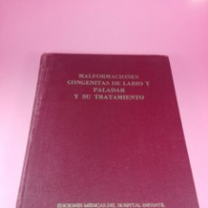 Libros de segunda mano: LIBRO-MALFORMACIONES CONGÉNITAS DE LABIO Y PALADAR Y SU TRATAMIENTO-DR.FELIPE CACHO-1954-MÉXICO. Lote 158984030