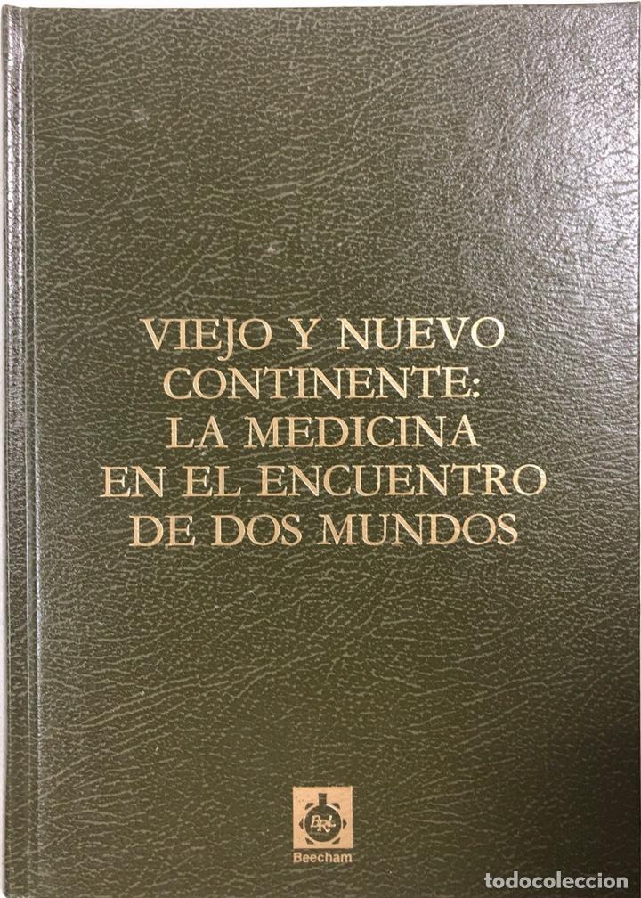 Libri di seconda mano: VIEJO Y NUEVO CONTINENTE. LA MEDICINA EN EL ENCUENTRO DE DOS MUNDOS.  BARCELONA, 1992. PAGS 324.