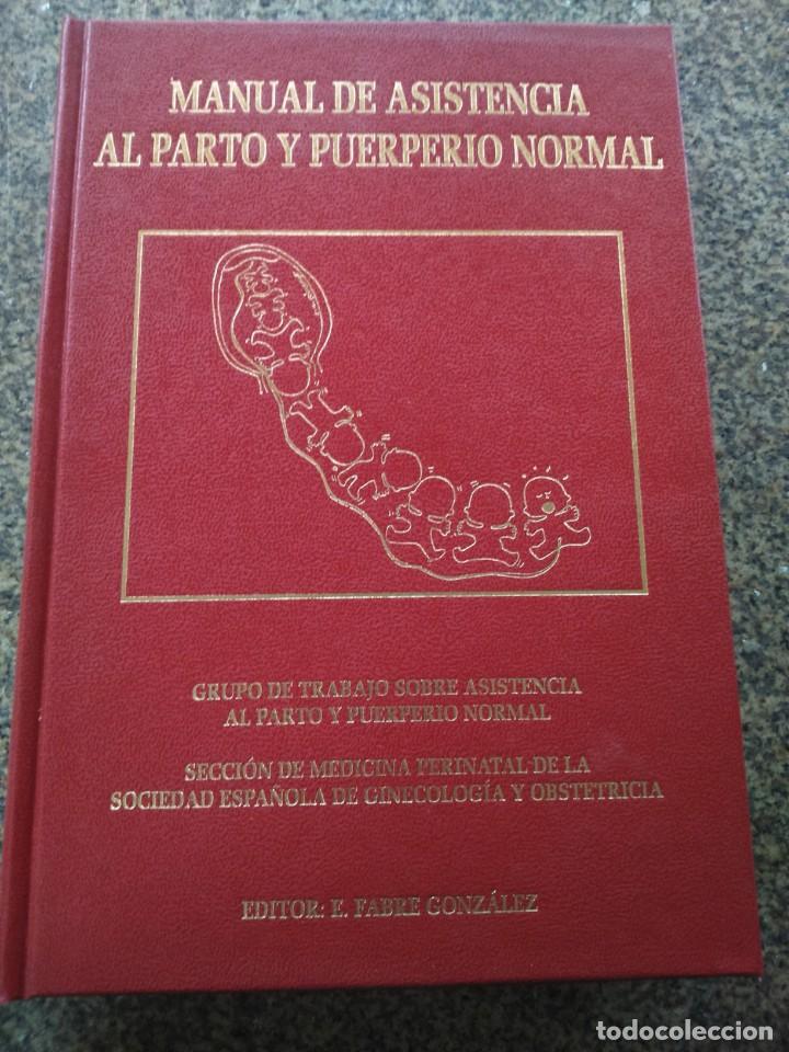 Second hand books: MANUAL DE ASISTENCIA AL PARTO Y PUERPERIO NORMAL -- EDITOR : E. FABRE GONZALEZ 1995 --