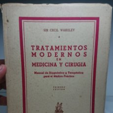 Libros de segunda mano: TRATAMIENTOS MODERNA EN MEDICINA Y CIRUGÍA, 1952, CECIL WAKELEY, PRIMERA EDICIÓN ILUSTRADA. Lote 159806133