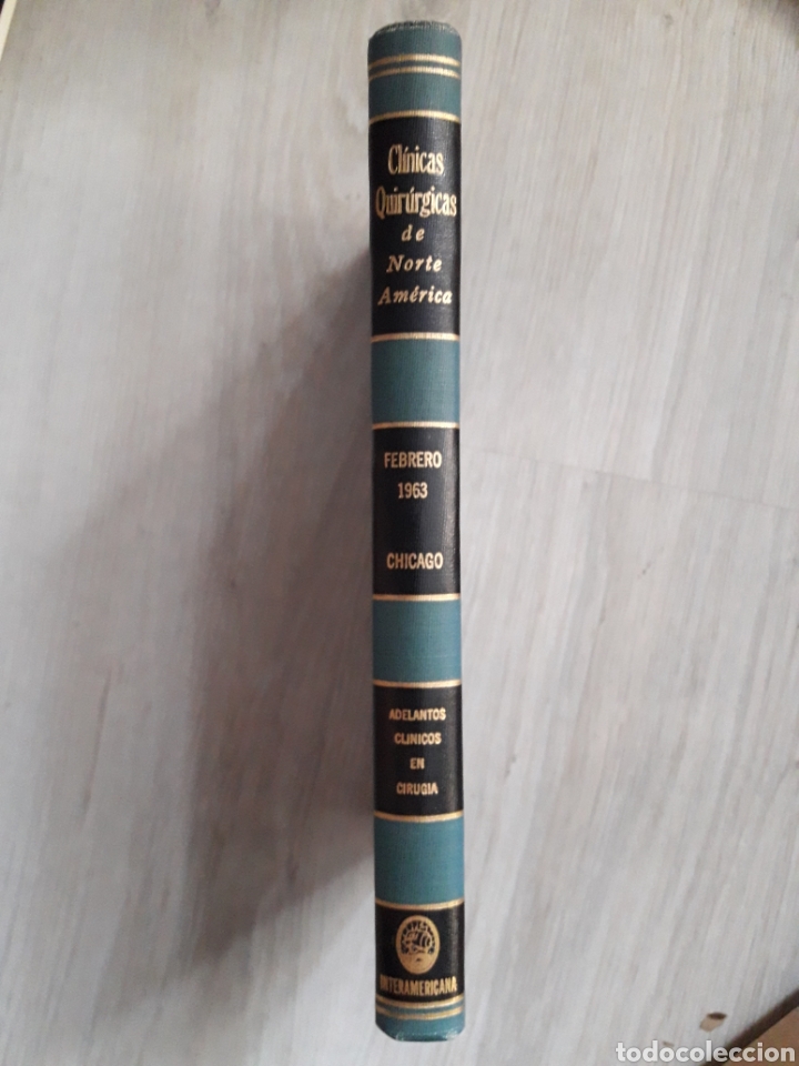 Libri di seconda mano: CLINICAS QUIR&Uacute;RGICAS DE NORTEAM&Eacute;RICA. FEBRERO 1963. ADELANTOS CL&Iacute;NICOS EN CIRUG&Iacute;A. CHICAGO