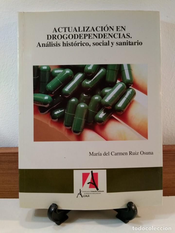 Second hand books: ACTUALIZACI&Oacute;N EN DROGODEPENDENCIAS. An&aacute;lisis hist&oacute;rico, social. RUIZ OSUNA, M.C.  ISBN 849565803-X