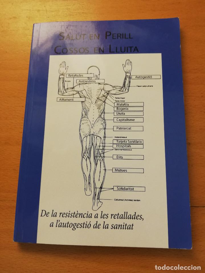 Second hand books: SALUT EN PERILL. COSSOS EN LLUITA. DE LA RESIST&Egrave;NCIA A LES RETALLADES, A L'AUTOGESTI&Oacute; DE LA SANITAT