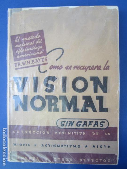 Libros de segunda mano: como recuperar la vision normal sin gafas , Dr. W.H. Bates , oftalmologia