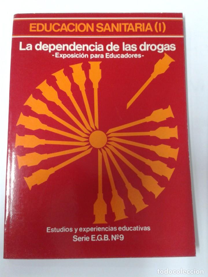 Libros de segunda mano: LA DEPENDENCIA DE LAS DROGAS. EDUCACION SANITARIA