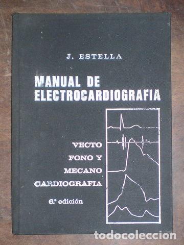 Libros de segunda mano: J. ESTELLA ESCUDERO: MANUAL ELECTROCARDIOGRAFIA- VECTO, FONO Y MECANO CARDIOGRAF&Iacute;A
