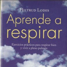 Libros de segunda mano: LODES : APRENDE A RESPIRAR (INTEGRAL, 2002)
