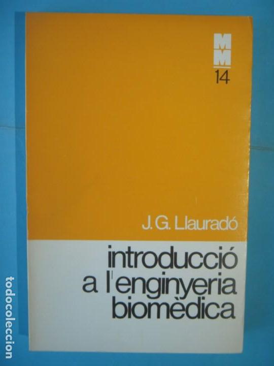 Second hand books: INTRODUCCIO A L'ENGINYERIA BIOMEDICA - J.G. LLAURADO - MONOGRAFIES MEDIQUES N&ordm; 14 - EDICIONS 62 1976