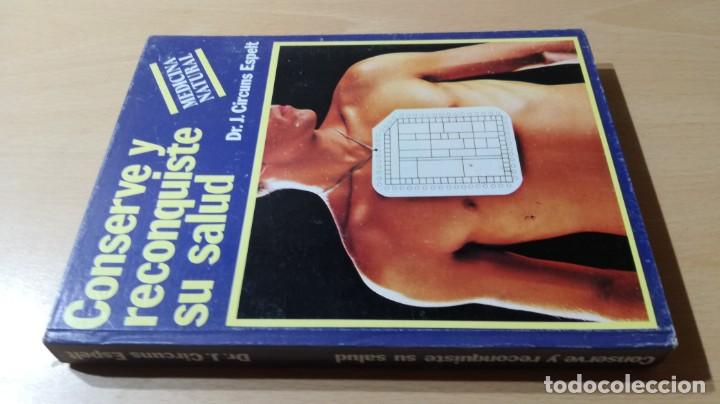 Libros de segunda mano: CONSERVE Y RECONQUISTE SU SALUD	 / Dr. J. Circuns Espelt		 / 		 / 		 / 	H401