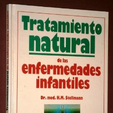Libros de segunda mano: TRATAMIENTO NATURAL DE LAS ENFERMEDADES INFANTILES POR H. M. STELLMANN DE CÍRCULO DE LECTORES. Lote 170354016